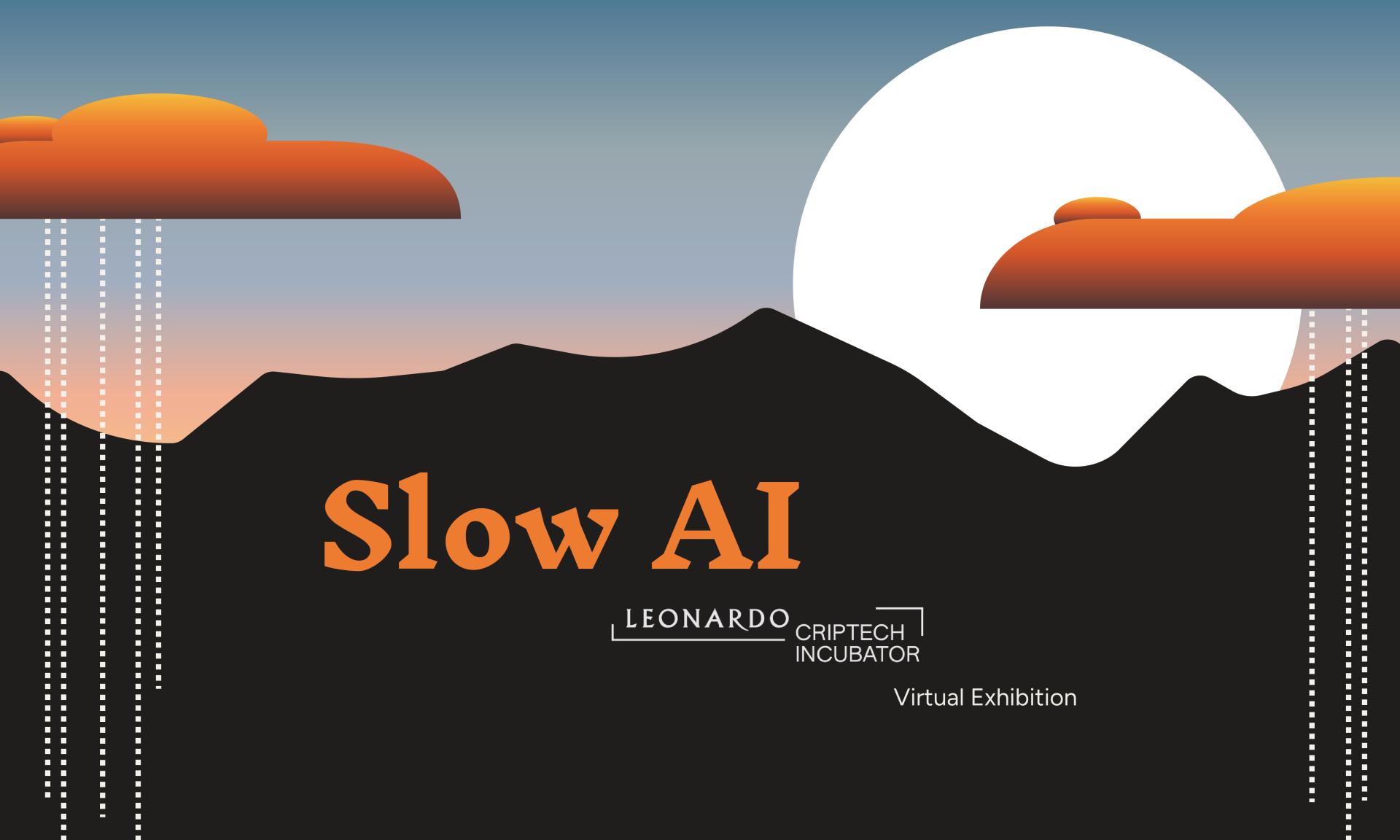 A promotional graphic for the "Slow AI" virtual exhibition by the Leonardo CripTech Incubator. The artwork features a stylized, minimalist landscape with black mountain silhouettes set against a gradient sky that fades from blue to peach. A large white sun rises behind the peaks, while orange clouds float above, raining down vertical white dotted lines that resemble data streams. The title "Slow AI" appears in bold orange text in the center.